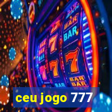 ceu jogo 777